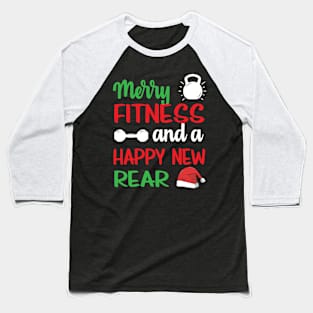 Merry Fitness And A Happy New Year Funny Christmas Workout Baseball T-Shirt